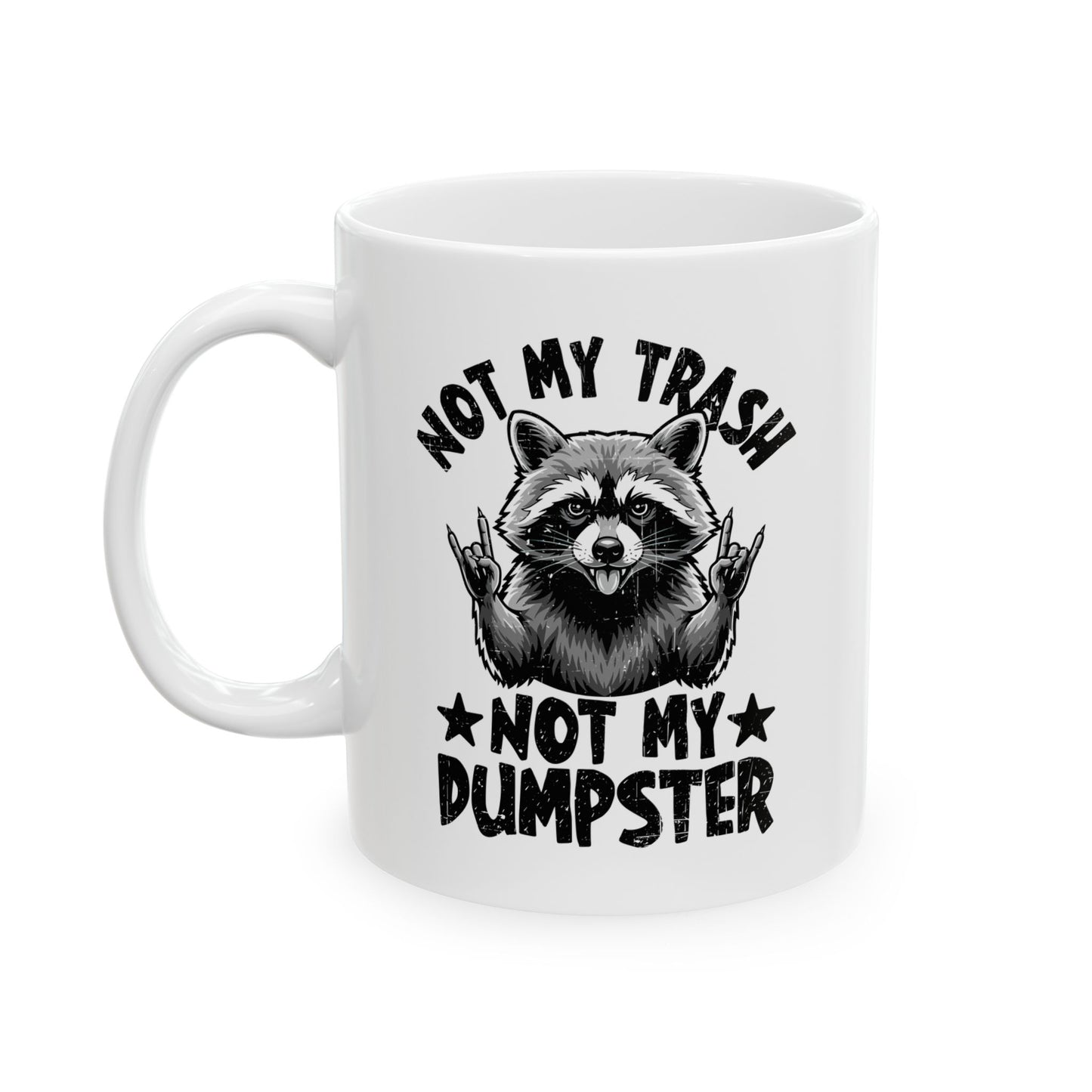 Not My Trash Not My Dumpster White Mug, (11oz, 15oz)