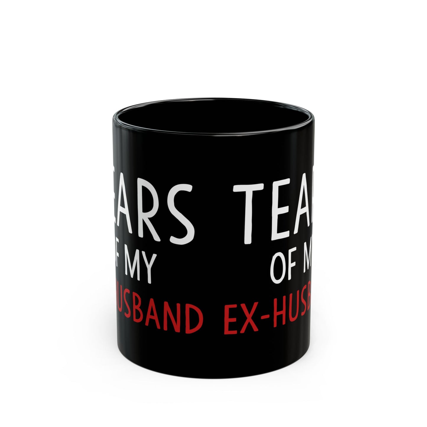 Tears Of My Ex-Husband Black Mug (11oz, 15oz)