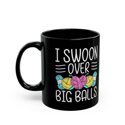 I Swoon Over Big Balls Black Mug (11oz, 15oz)
