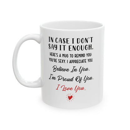 I Love You White Mug – Appreciation Gift for Husband, Wife, Boyfriend or Girlfriend