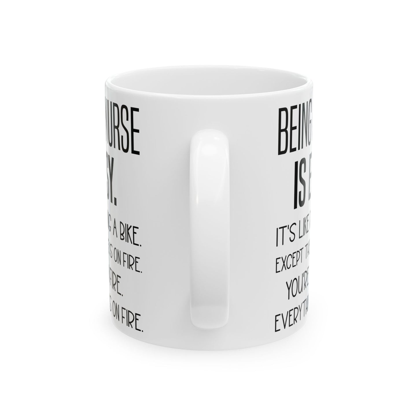 BEING A NURSE IS EASY 11oz & 15oz White mug