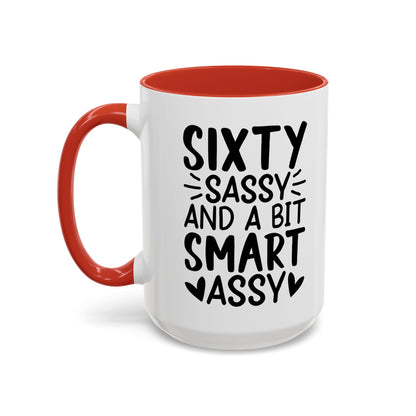 SIXTY SASSY and a bit SMART ASSY Coffee Mug (11, 15oz)