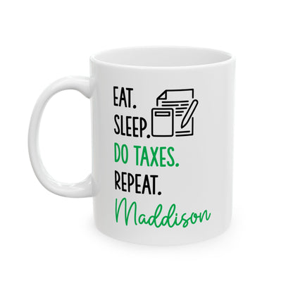 Eat Sleep Do Taxes Repeat Mug – Custom Tax Preparer Gift