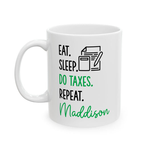 Eat Sleep Do Taxes Repeat Mug – Custom Tax Preparer Gift