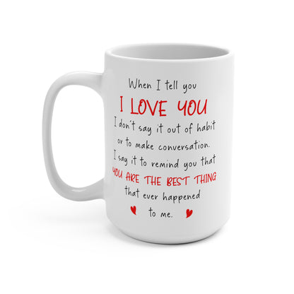 Ever Happened to Me – Romantic White Coffee Cup for Him or Her