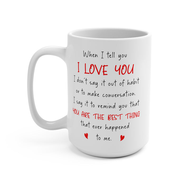 Ever Happened to Me – Romantic White Coffee Cup for Him or Her