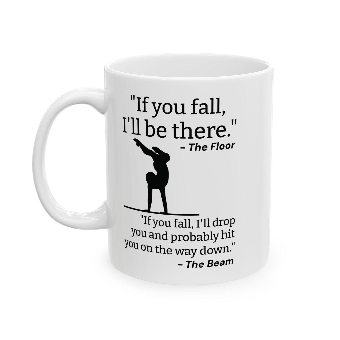 If You Fall I'll Be There White Mug, (11oz, 15oz)