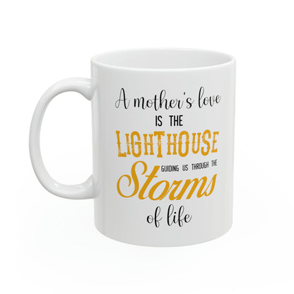 Motivational Quote Coffee Mug A Mother’s Love is the Lighthouse That Lights Our Way