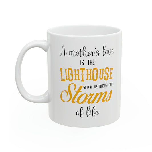 Motivational Quote Coffee Mug A Mother’s Love is the Lighthouse That Lights Our Way