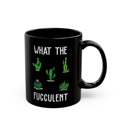 What The Fucculent Mug – Black with Green Succulent Design