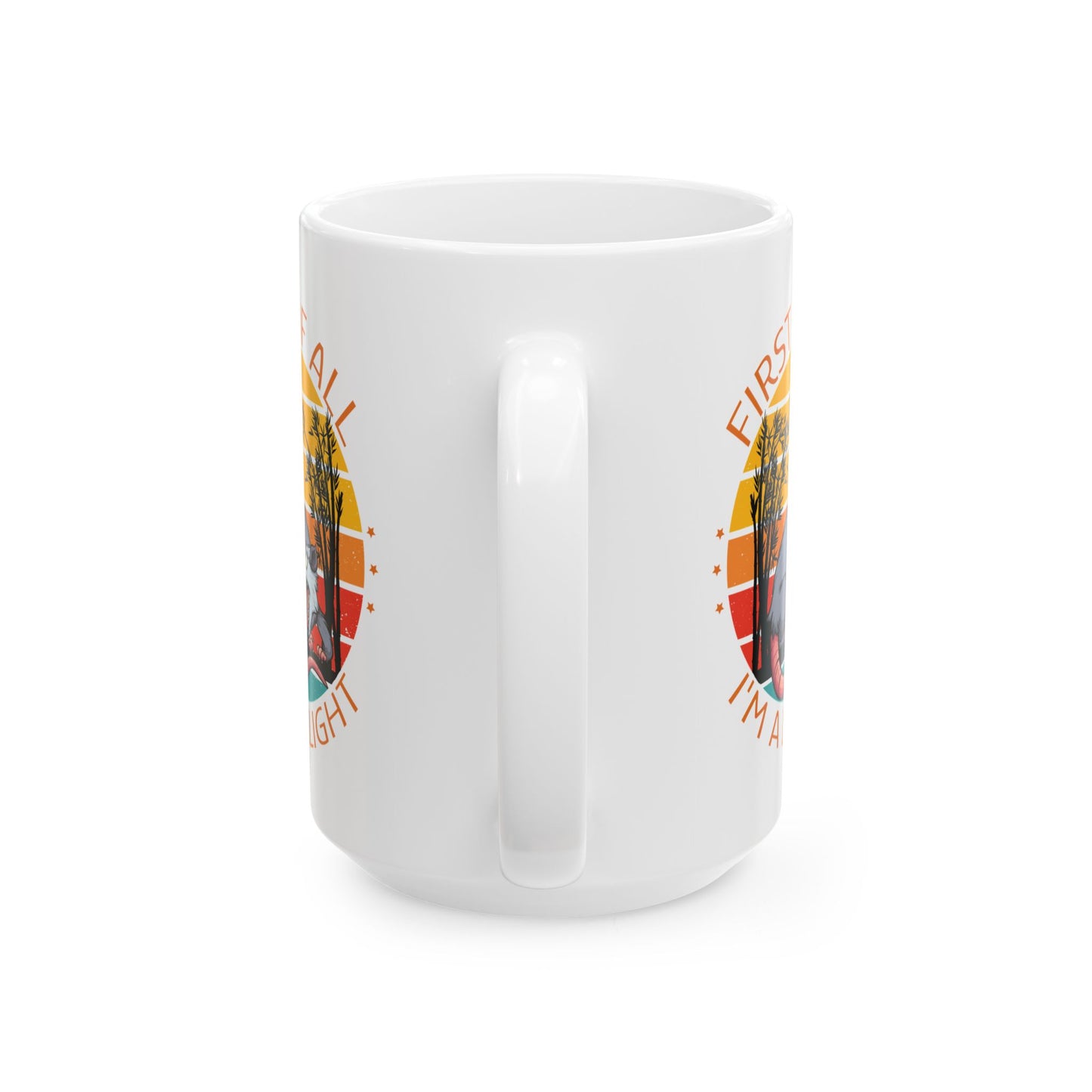 First Of All, I'm A Delight, white Mug, (11oz, 15oz)