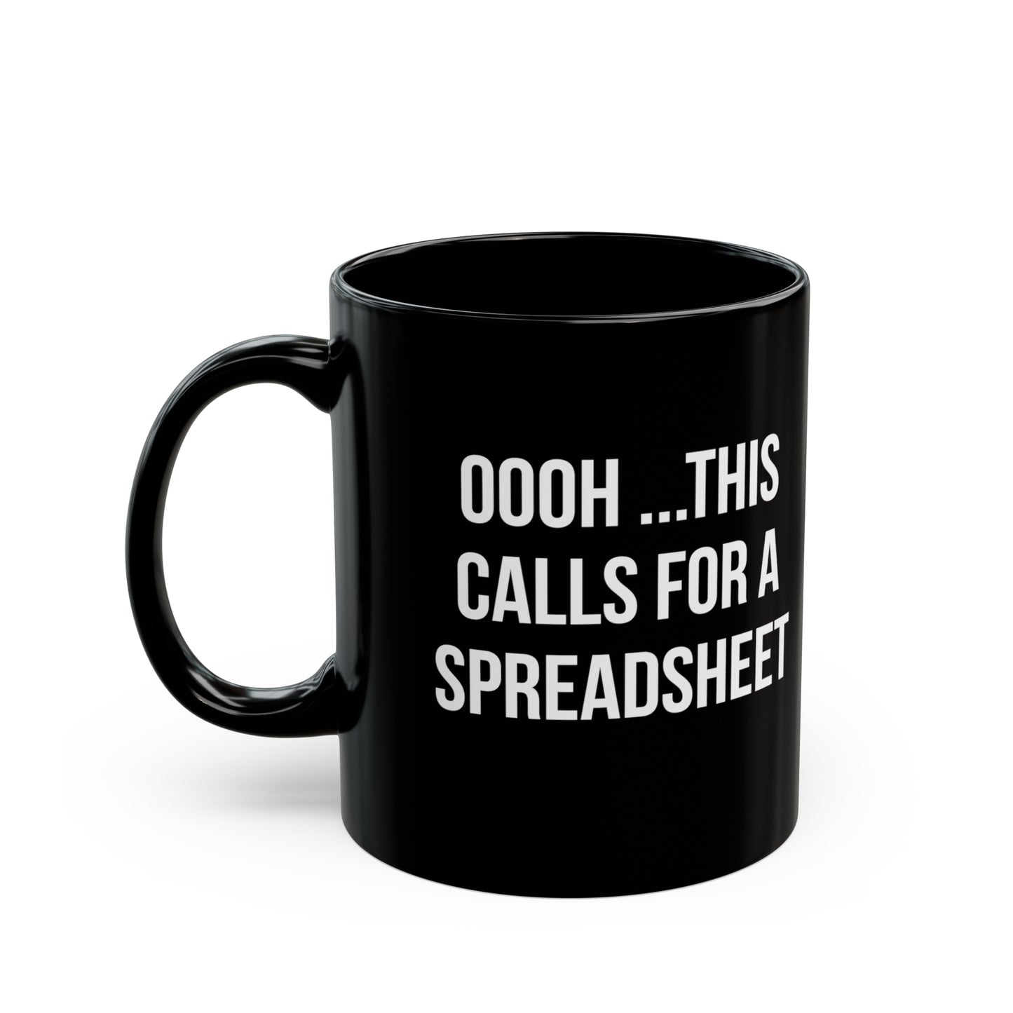 Funny Spreadsheet Mug – Oooh This Calls for a Spreadsheet