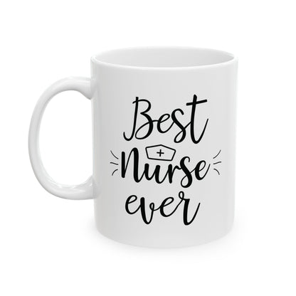 Best Nurse Ever White Mug – Nurse Appreciation Gift Idea
