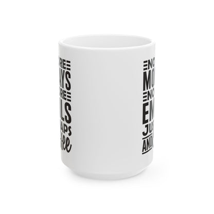 No More Mondays. No More Emails. Just Naps and Coffee White Mug, (11oz, 15oz)