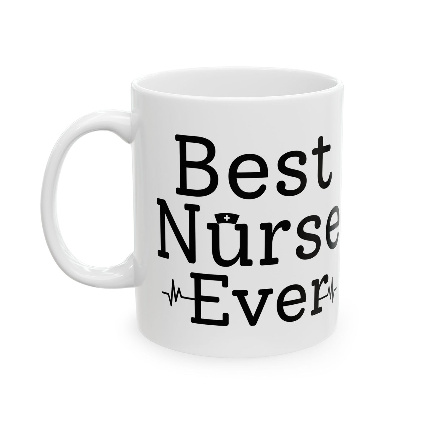 Best Nurse Ever Mug – Nurse Appreciation Gift for Birthday, Graduation, or Nursing Week