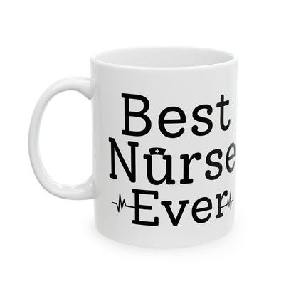 Best Nurse Ever Mug – Nurse Appreciation Gift for Birthday, Graduation, or Nursing Week