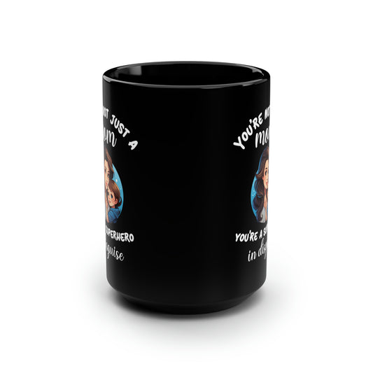 You're not just a mom 15oz Black Mug