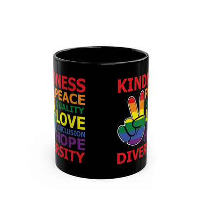 Kindness Peace Equality Love Inclusion Hope Driversity Black Mug (11oz, 15oz)