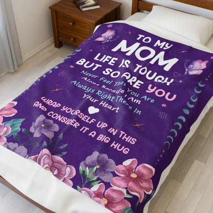 TO MY MOM LIFE IS TOUGH BUT SO ARE YOU