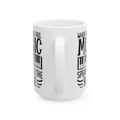 Where Words Fail Music Speaks to the Soul White Mug, (11oz, 15oz)