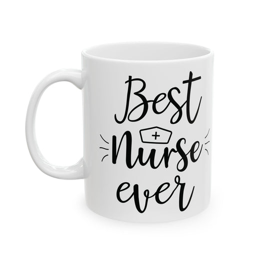 Best Nurse ever 11oz  15oz  white mug