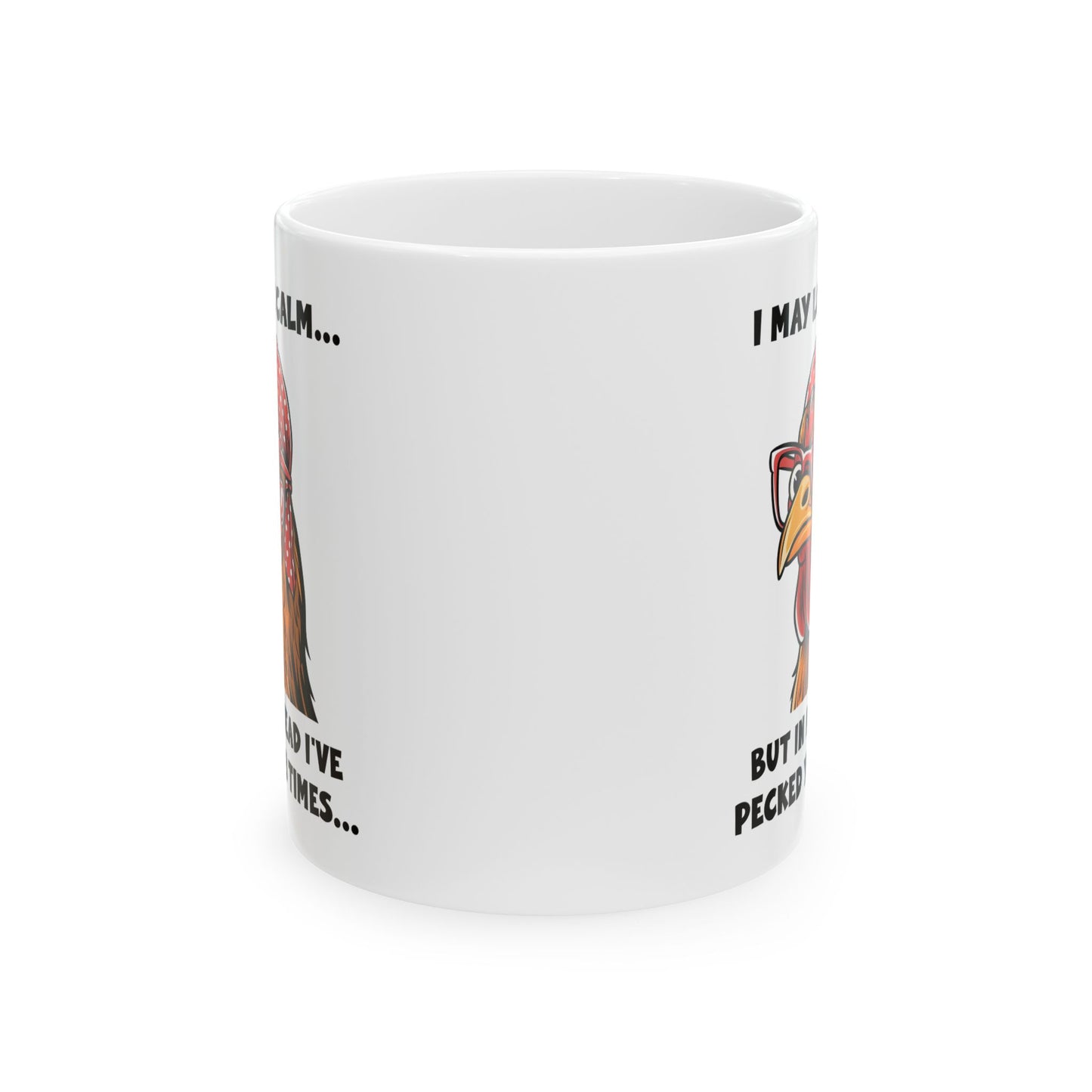 Funny Chicken Mug – I May Look Calm But I've Pecked You 3 Times