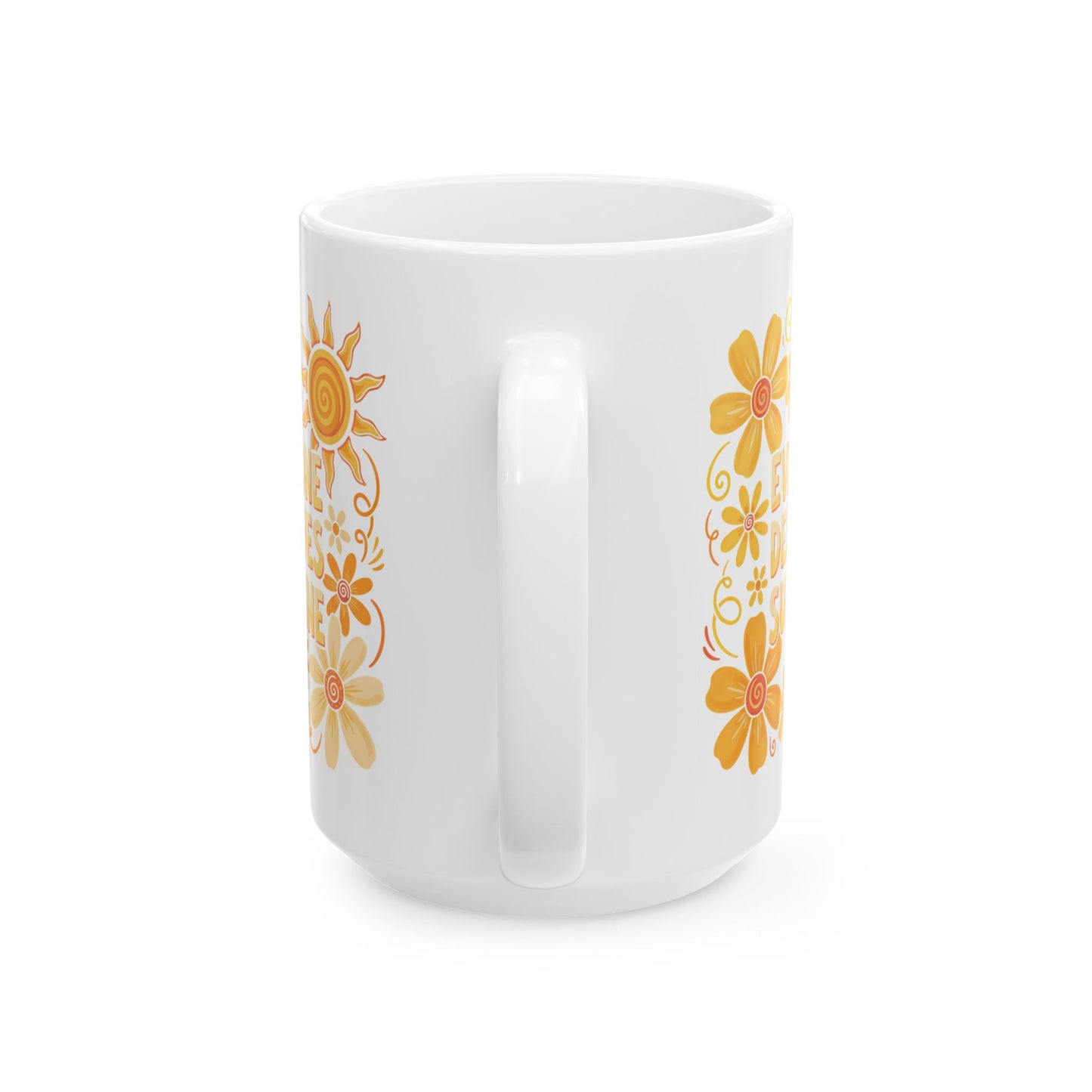 Everyone Deserves Sunshine Ceramic Mug, (11oz, 15oz)