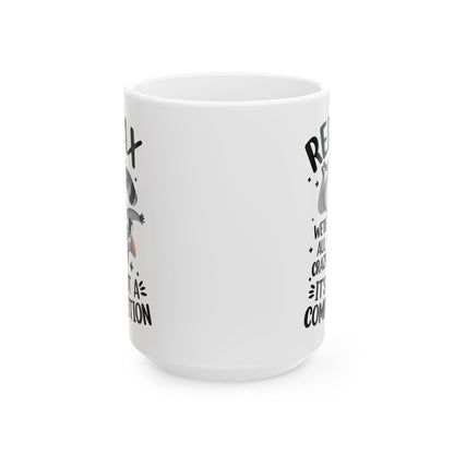 Relax we're all crazy its not v3, white Mug, (11oz, 15oz)