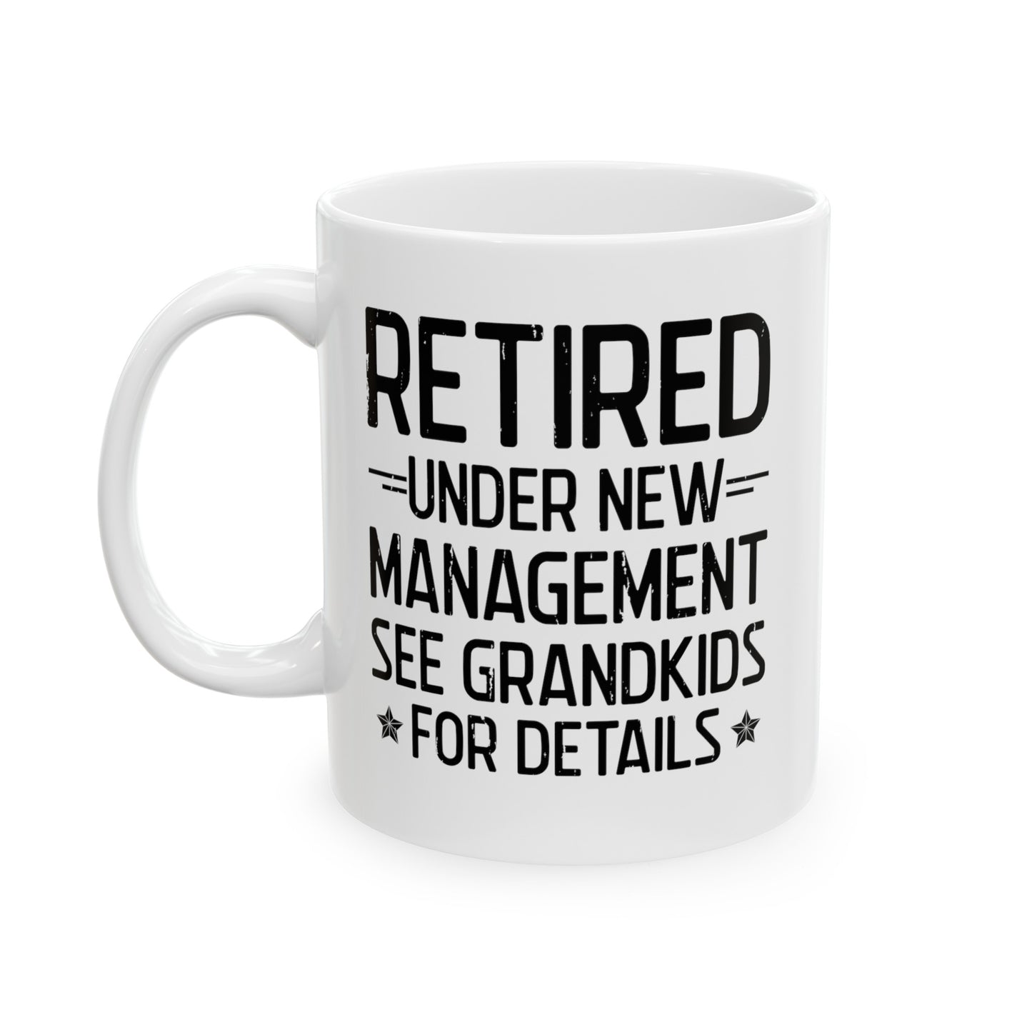 Retired Under New Management White Mug – Ideal for Grandparents