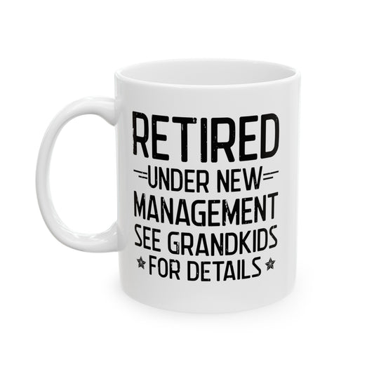 Retired Under New Management White Mug – Ideal for Grandparents