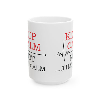 Calm Not That Calm Mug – Funny Nurse Gift