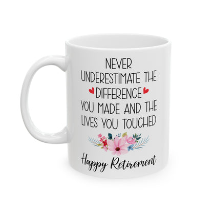 Inspirational Retirement Mug – Never Underestimate Your Impact