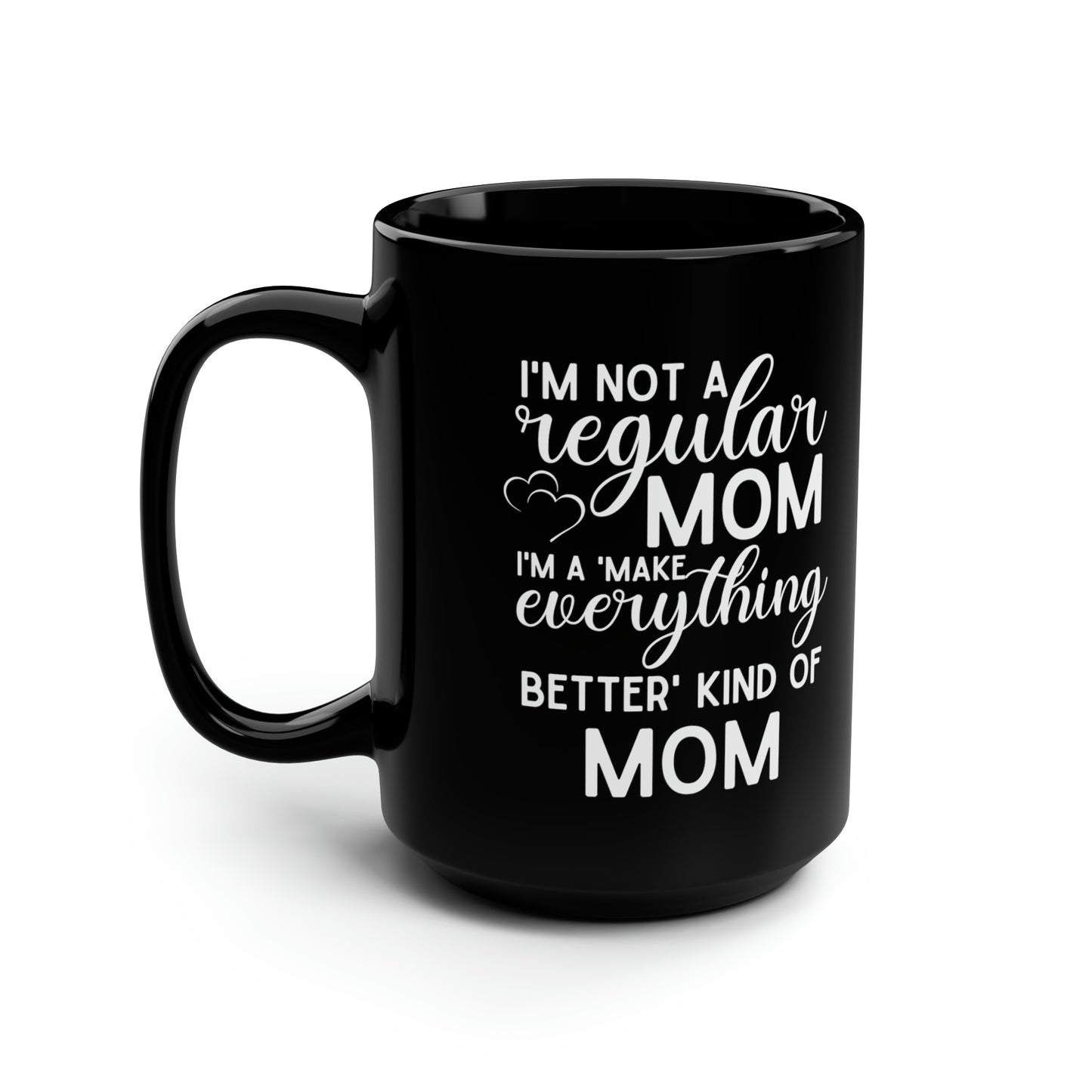 I'm not a reguler 15oz Black Mug