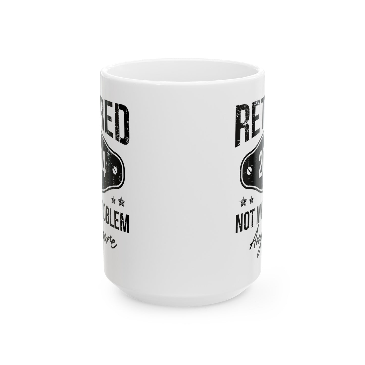 NOT MY PROBLEM Anymore 11oz & 15oz  White Mug.