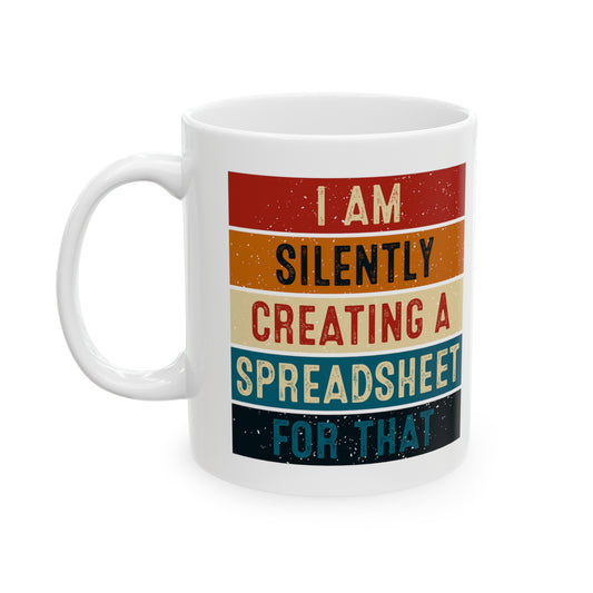 I Am Silently Creating a Spreadsheet for That – Retro Style Funny Office Mug