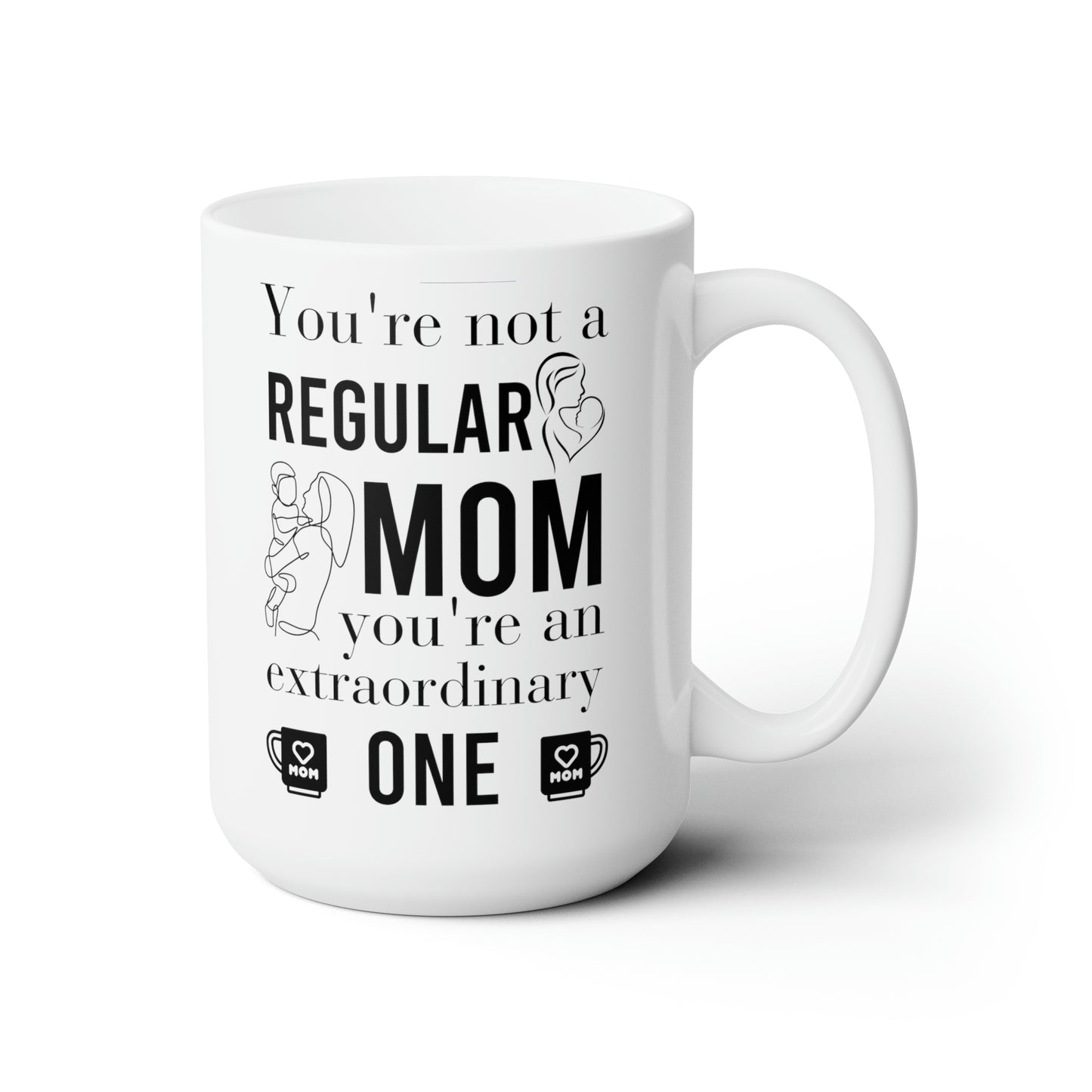 You're not a reguler 15oz white Mug