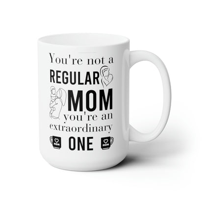 Not a Regular Mom, An Extraordinary One – Funny Mom Coffee Mug Gift for Mother’s Day, Birthday, and Christmas