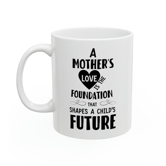 A Mother’s Love Mug – Inspirational Coffee Mug for Mother’s Day