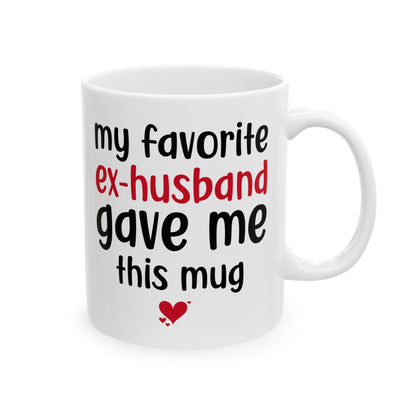 My Favorite Ex-Husband Gave This Mug White Mug, (11oz, 15oz)