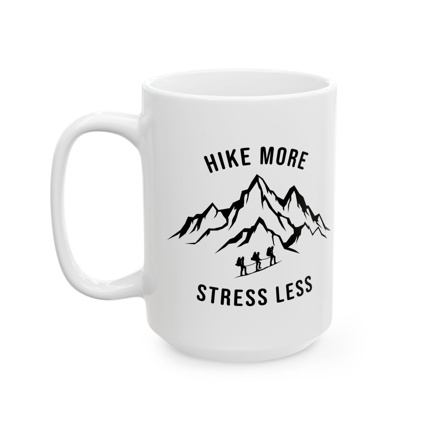 Hike More, Stress Less  Ceramic Mug, (11oz, 15oz)