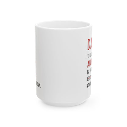 Funny Dad Mug – Daughter to Dad Gift White Coffee Cup for Father’s Day