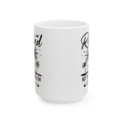 Retired Not My Problem Anymore Mug – Fun Retirement Gift with Tropical Design