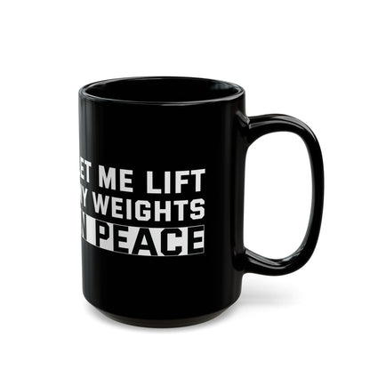 Let Me Lift Black Mug (11oz, 15oz)