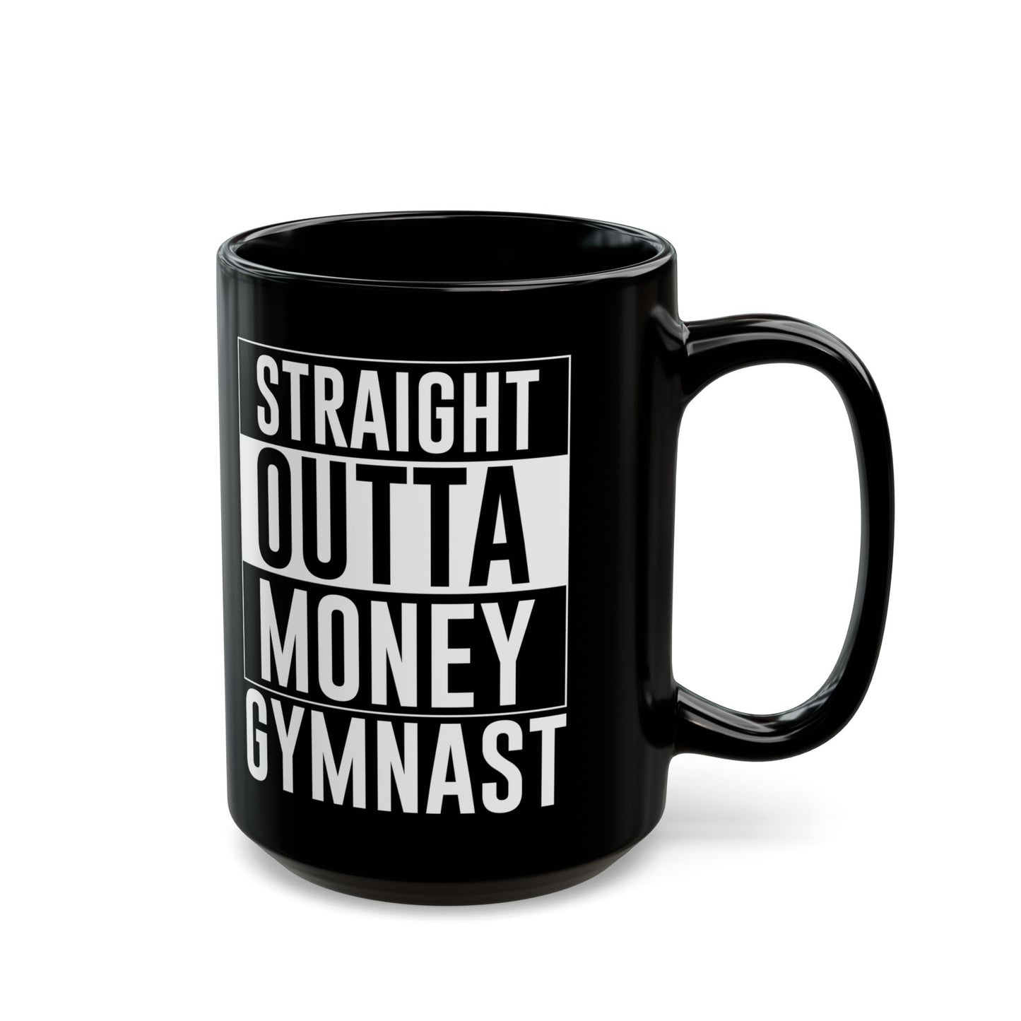 Straight Outta Money Gymnast Black Mug (11oz, 15oz)