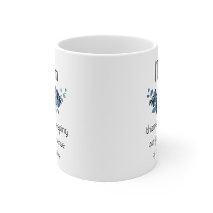 Funny Mom Mug – Thanks for Keeping Our Family’s Sense of Humor Alive