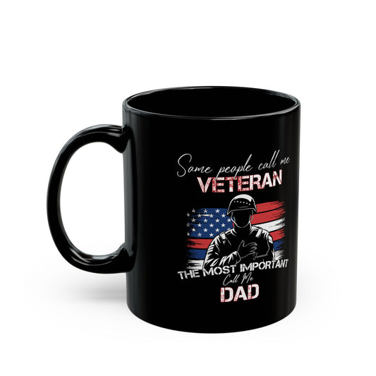 Veteran Dad Mug – Some People Call Me Veteran Patriotic Coffee Cup Gift