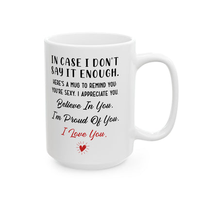 I Love You White Mug – Appreciation Gift for Husband, Wife, Boyfriend or Girlfriend
