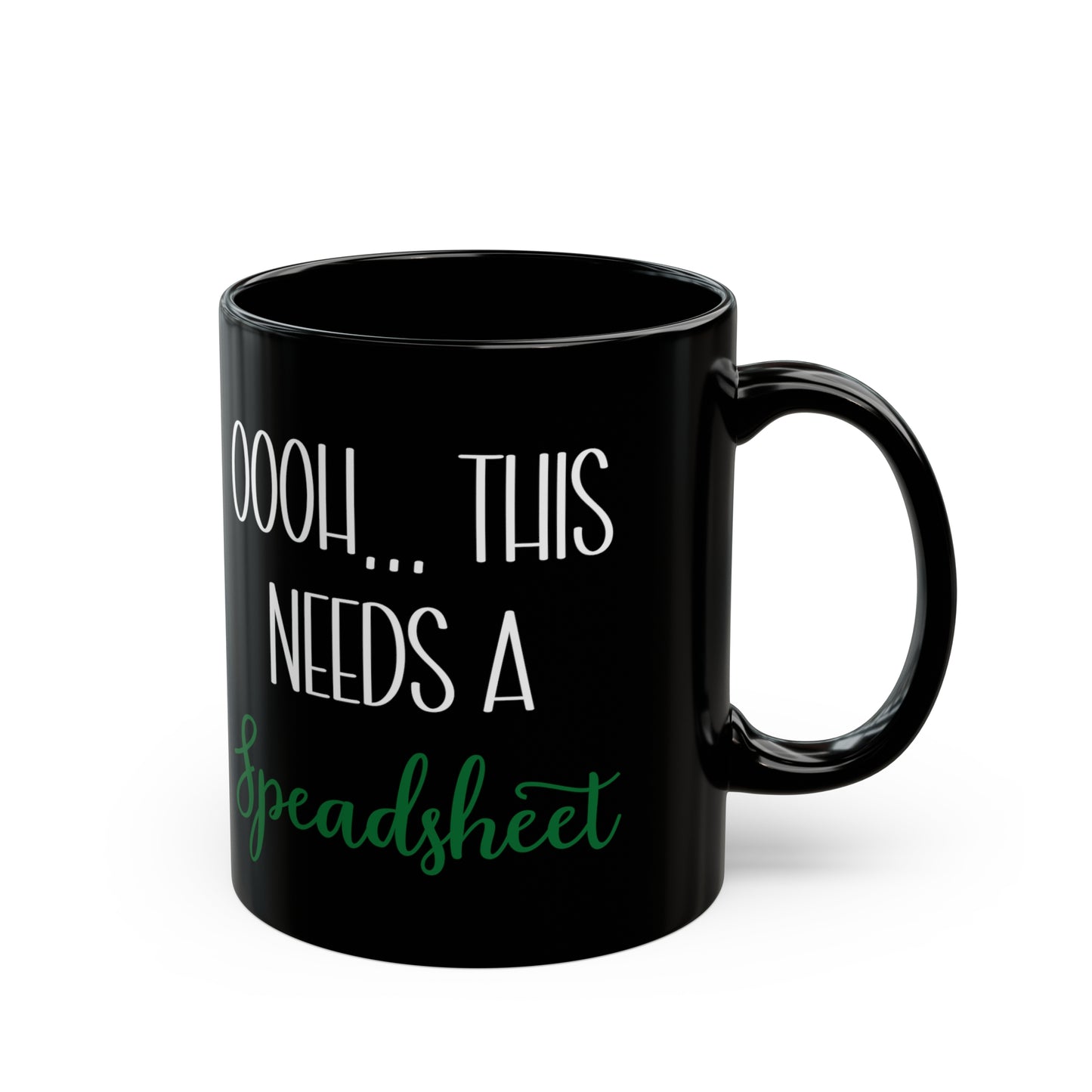 Oooh… This Needs a Spreadsheet Mug – Funny Excel Quote Black Coffee Cup for Accountants & Data Nerds