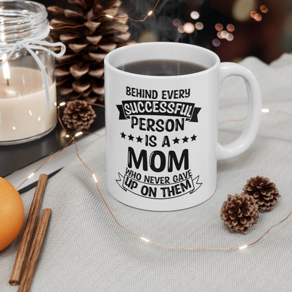 Inspirational Mom Mug - Behind Every Successful Person Is a Mom Mother's Day Gift