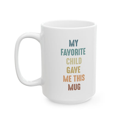 Funny Gift Mug for Dad or Mom from Their Favorite Child